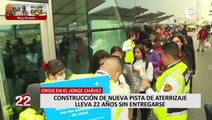 Crisis en Aeropuerto Jorge Chávez: Construcción de pista de aterrizaje lleva 22 años sin estar lista
