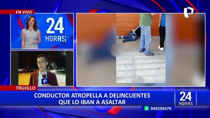 Trujillo: delincuente pierde el pie tras ser arrollado por conductor al que intentó asaltar
