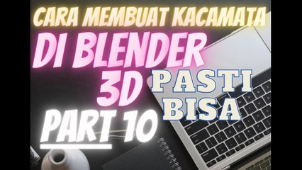 cara membuat kacamata di blender 3d PART 10 (Bagian Cara Membuat Gagang Kacamata di Blender 3D)