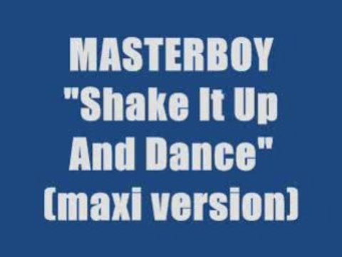 MASTERBOY - Shake It Up And Dance (maxi version)
