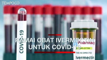Ramai Ivermectin untuk Covid-19, Ini Imbauan Guru Besar FKUI