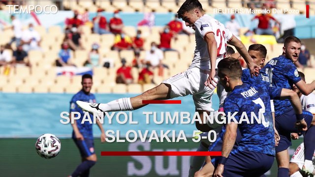Euro 2020: Taklukan Slovakia 0-5, Spanyol Melaju ke 16 Besar