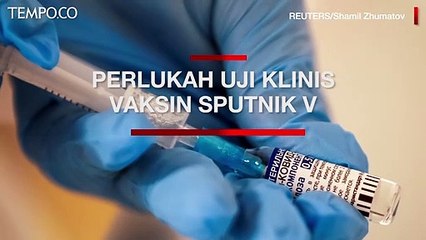 Vaksin Sputnik V Rusia Bakal Diproduksi di Indonesia, Perlu Uji Klinis?