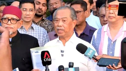 PN hantar 115 dokumen, SD semalam, hari ini tak cukup - Muhyiddin