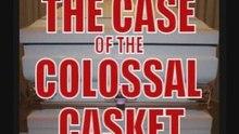 The Case Of The Colossal Casket - Secret Burn Belly Fat Link
