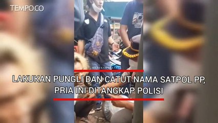 Lakukan Pungli dan Catut Instansi Satpol PP, Pria Ini Ditangkap Polisi
