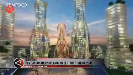 Pembangunan IKN Dilakukan Bertahap Hingga 2045