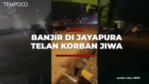 Banjir di Jayapura Telan Korban Jiwa, Dilaporkan 6 Tewas