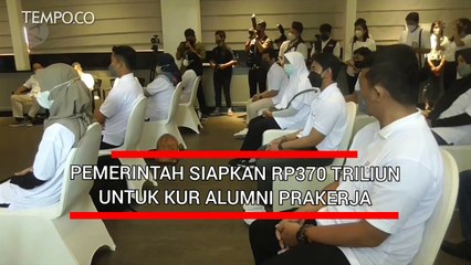 Pemerintah Siapkan RP 370 Triliun untuk KUR Alumni Prakerja