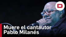 Muere Pablo Milanés, el cantautor castrista que acabó renegando del régimen cubano