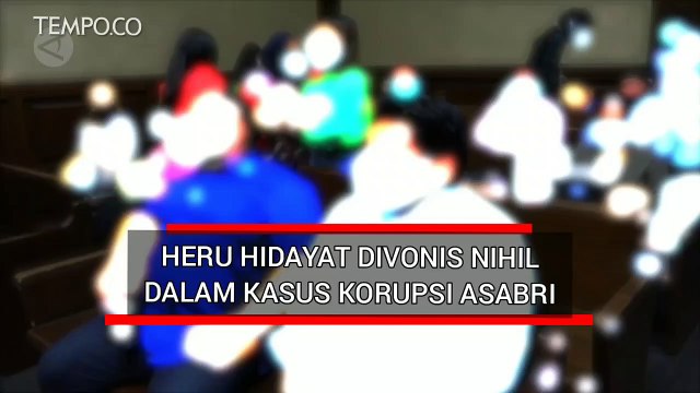 Divonis Nihil, Terdakwa Kasus Asabri Heru Hidayat Lolos dari Hukuman Mati