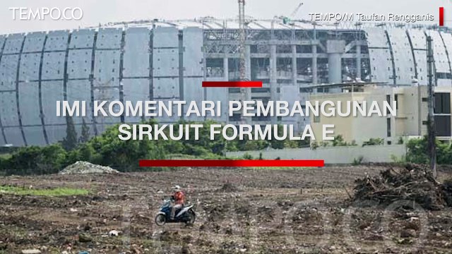Pembangunan Sirkuit Formula E di Ancol, IMI: Akan Permanen