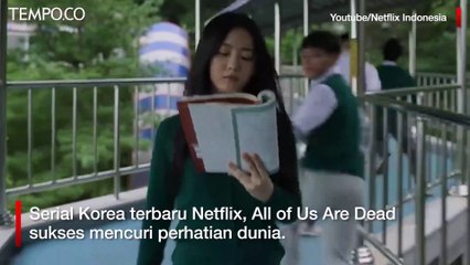 Curi Perhatian, All of Us Are Dead Duduki Peringkat Atas Netflix di 91 Negara