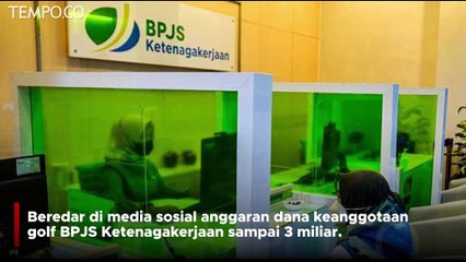 Anggaran Main Golf Sampai 3 M, Ini Pembelaan BPJS Ketenagakerjaan