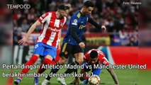 Hasil Liga Champions: Atletico Madrid vs Man United Berakhir Imbang 1-1