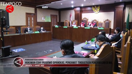 Perlu Ada Pengawasan di Tingkat MA Terkait Pemangkasan Hukuman Edhy Prabowo