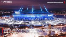 Imbas Konflik Rusia Ukraina, UEFA Bakal Pindah Lokasi Final Liga Champions