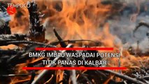 BMKG Imbau Waspadai Potensi Titik Panas di Kalimantan Barat