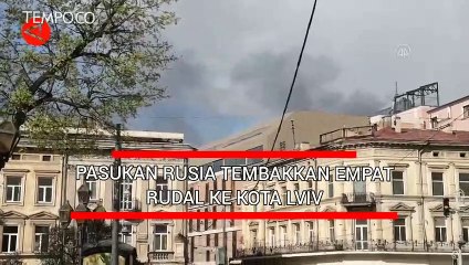 Pasukan Rusia Tembakkan Empat Rudal ke Kota Lviv
