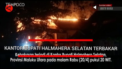 Kantor Bupati Halmahera Selatan Terbakar