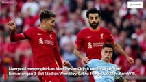 Liverpool vs Manchester City Dua Gol Sadio Mane Bawa The Reds ke Final Piala FA