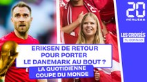 Coupe du Monde 2022 : Eriksen de retour pour porter le Danemark jusqu'au bout ?