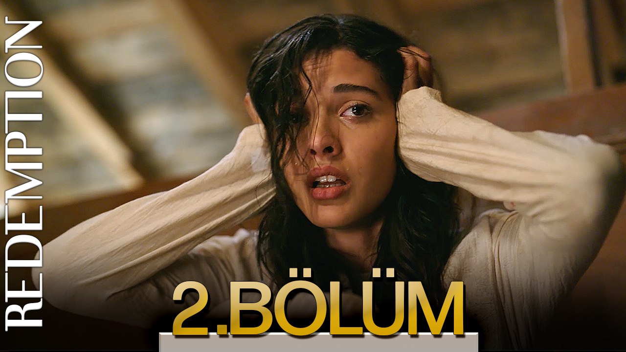 Esaret 2. Bölüm Redemption Episode 2 Dailymotion Video