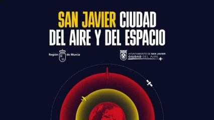 El eslogan de la candidatura de San Javier es 'Ciudad del Aire y del Espacio'.