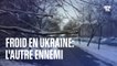 Froid en Ukraine: l'autre ennemi
