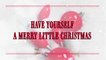 Riley Clemmons - Have Yourself A Merry Little Christmas