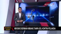 Meksiko Vs Polandia, Skor 0-0 Bertahan Hingga Laga Usai