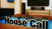 HOUSE CALL