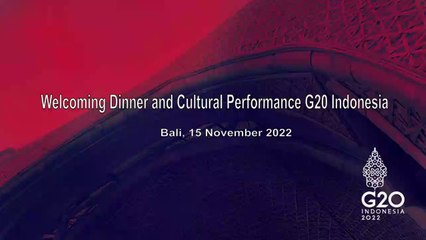 LIVE_ Welcoming Dinner and Cultural Performance G20 Indonesia, Bali, 15 November 2022