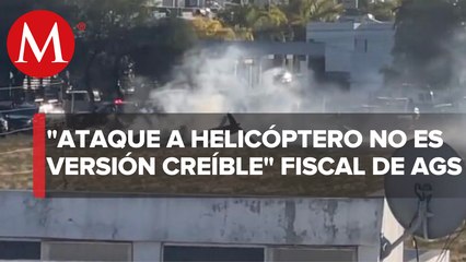 Testigo que habló sobre balazos en caída de helicóptero tiene "trastornos mentales": fiscal de AGS