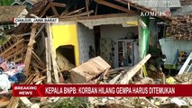 Kepala BNPB Menegaskan Semua Korban Hilang Gempa Cianjur Harus Ditemukan!