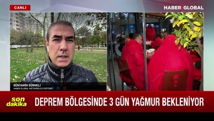 Meteoroloji'den kritik uyarı! Deprem bölgesinde yağmur var