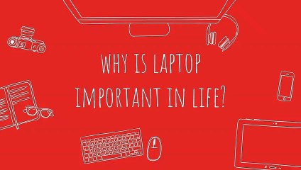 importance of laptop in our daily life | How laptop is useful - Sneha It Solutions