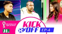 Kick Off | EP 04 | 2022 | football Show