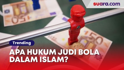 Apa Hukum Judi Bola dalam Islam? Tertulis Jelas di Al-Qur'an!