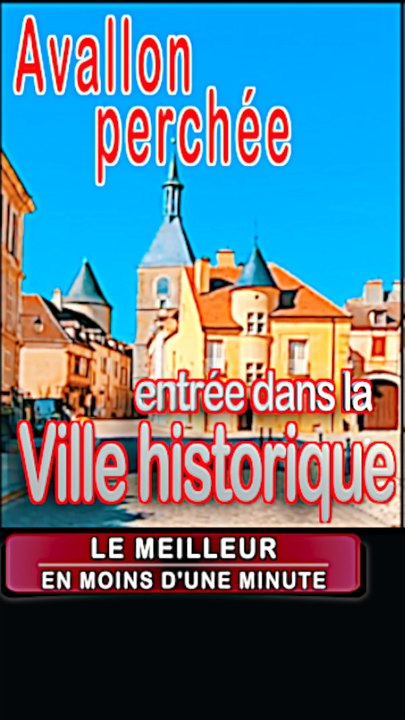 3 - Entrée dans la ville historique d'AVALLON dans l'YONNE en BOURGOGNE