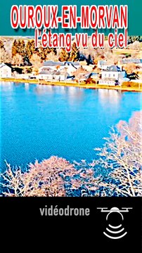 6 - OUROUX-EN-MORVAN l'étang vu du ciel dans la Nièvre en BOURGOGNE