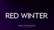 RED WINTER (2022) Trailer VO - HD