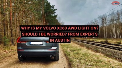 Why Is My Volvo XC60 AWD Light On Should I Be Worried From Experts in Austin