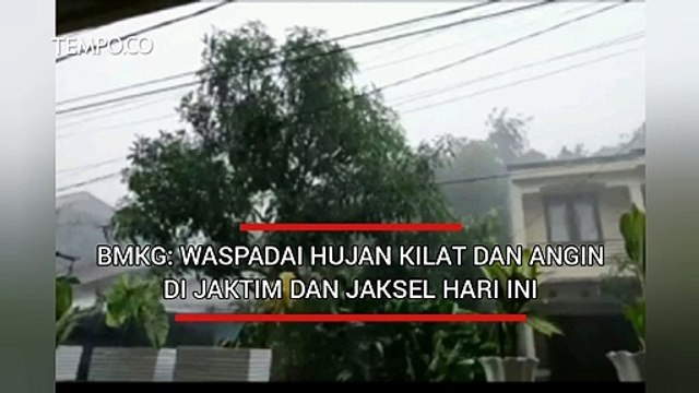 BMKG: Waspada Hujan dan Angin Kencang di Jaksel dan Jaktim Hari Ini