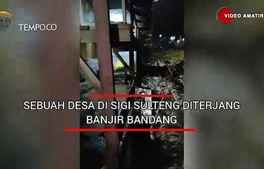 Sebuah Desa di Sigi Sulteng Diterjang Banjir Bandang