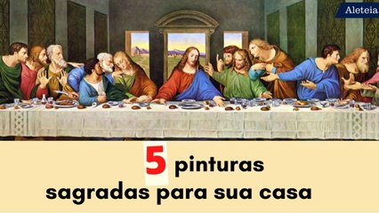Cinco pinturas sagradas para sua casa