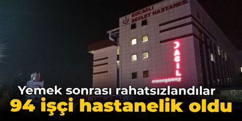 Kocaeli'de 94 işçi yemek sonrası hastanelik oldu