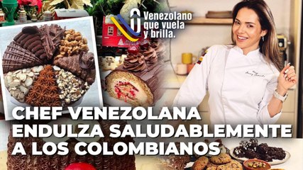 Chef venezolana endulza saludablemente a los colombianos - Venezolano que Vuela y Brilla