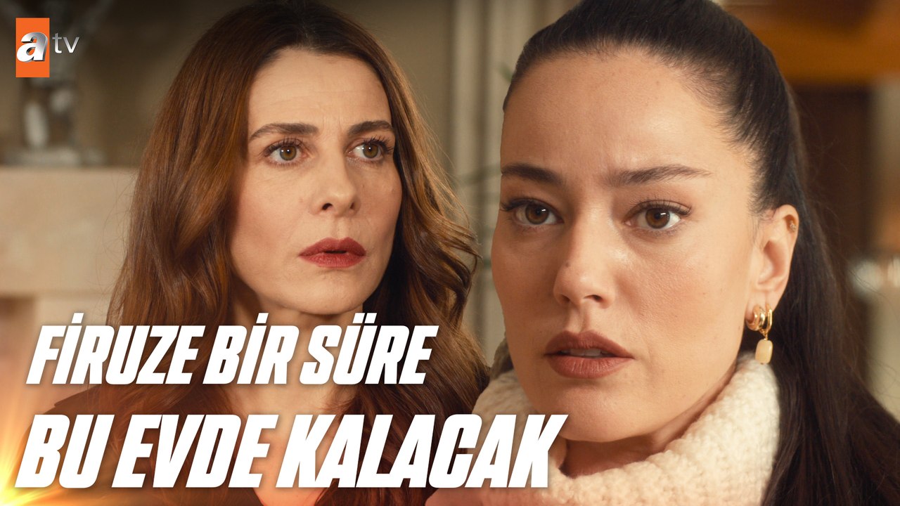 Leyla ve Firuze aynı evde! - Ben Bu Cihana Sığmazam 10. Bölüm