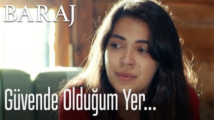 Güvende olduğum yer... - Baraj